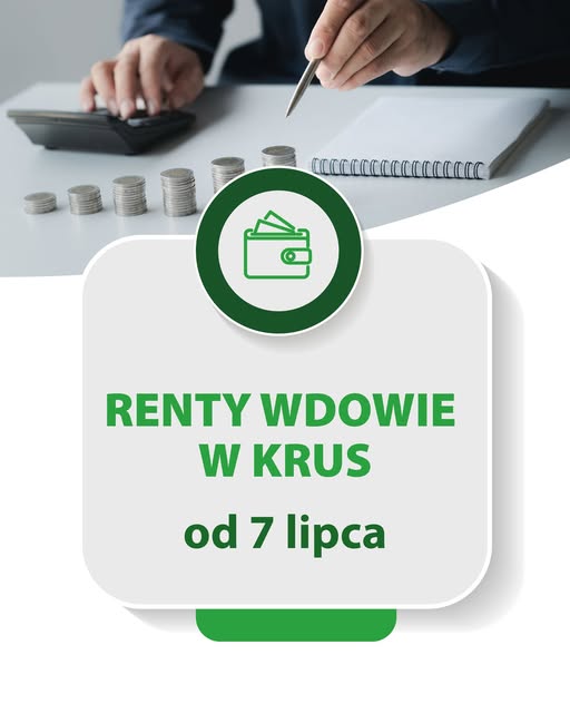 Napis "Renty wdowie w&nbsp;krus od 7 lipca"