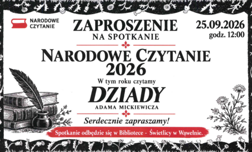 Plakat zapraszający na Narodowe Czytanie 2026. Wydarzenie odbędzie się 25 września 2026 r. o godz. 12:00 w Bibliotece – Świetlicy w Wąwelnie. W tym roku czytane będą „Dziady” Adama Mickiewicza. Plakat utrzymany jest w czarno-białej stylistyce z czerwonymi akcentami, z ilustracją starych książek, pióra i kałamarza oraz kwiatów.