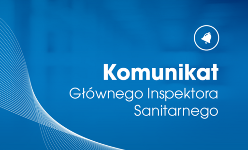 Grafika informacyjna Głównego Inspektoratu Sanitarnego w odcieniach niebieskiego. Przez środek grafiki przebiega biały, falisty wzór z cienkich linii. Po prawej stronie umieszczono duży napis „Komunikat Głównego Inspektora Sanitarnego” oraz ikonę dzwonka w białym okręgu. Grafika ma charakter komunikatu informacyjnego.